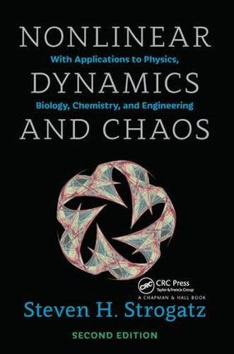 Nonlinear Dynamics and Chaos: With Applications to Physics, Biology, Chemistry, and Engineering, Second Edition (Studies in Nonlinearity)