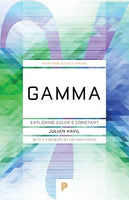 Gamma: Exploring Euler's Constant (Princeton Science Library, 84)