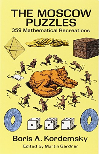The Moscow Puzzles: 359 Mathematical Recreations (Dover
