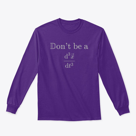 Don't be a Jerk, Classic Long Sleeve Tee