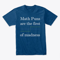 Math Puns are the first sgn(madness), Premium Tee