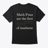 Math Puns are the first sgn(madness), Classic Tee