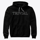 Trivial, Premium Pullover Hoodie