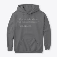 Why be Right when You can Approximate?, Classic Pullover Hoodie