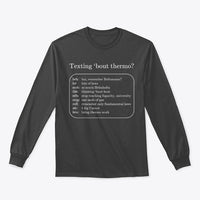 Texting 'bout Thermo? Classic Long Sleeve Tee