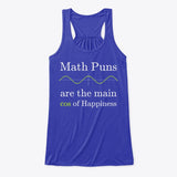 Math Puns are the main cos of Happiness, Women's Flowy Tank Top