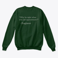 Why be Right when You can Approximate?, Classic Crewneck Sweatshirt