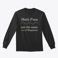 Math Puns are the main cos of Happiness, Classic Long Sleeve Tee