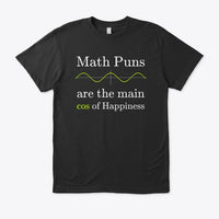 Math Puns are the main cos of Happiness, Eco unisex Tee