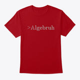 Algebruh, Classic Tee