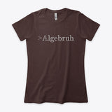 Algebruh, Women's Boyfriend Tee