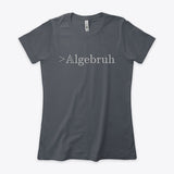 Algebruh, Women's Boyfriend Tee